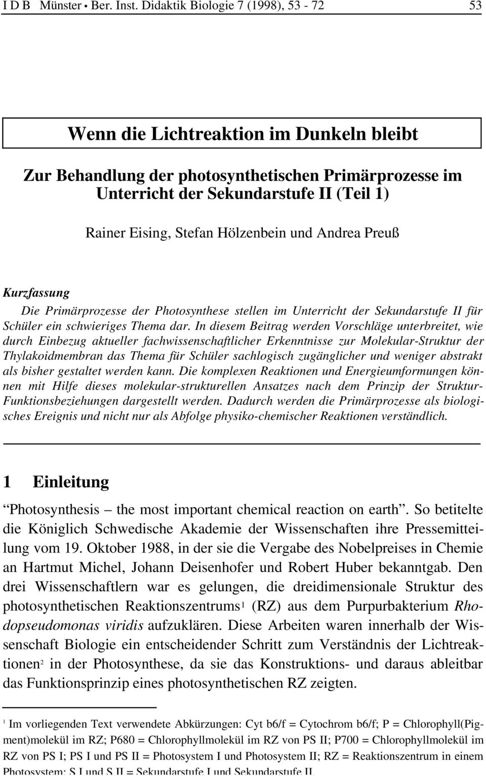 Hölzenbein und Andrea Preuß Kurzfassung Die Primärprozesse der Photosynthese stellen im Unterricht der Sekundarstufe II für Schüler ein schwieriges Thema dar.