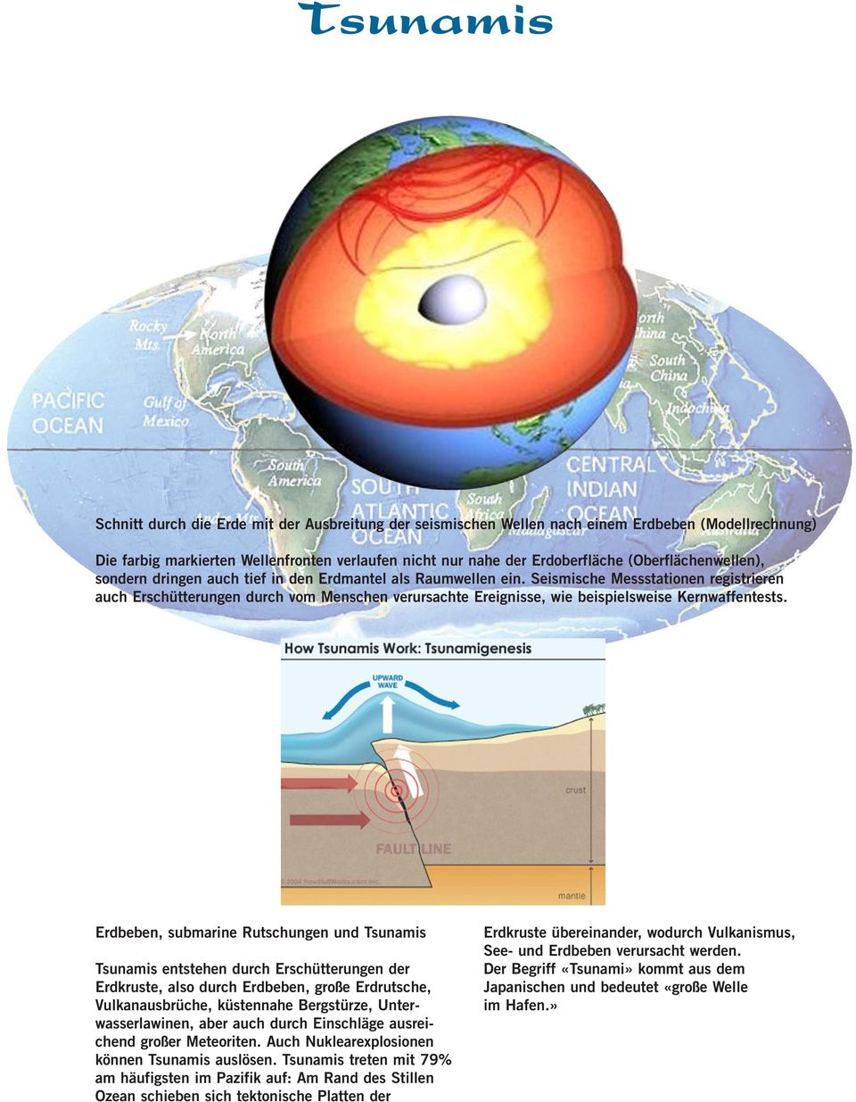 Seismische Messstationen registrieren auch Erschütterungen durch vom Menschen verursachte Ereignisse, wie beispielsweise Kernwaffentests.