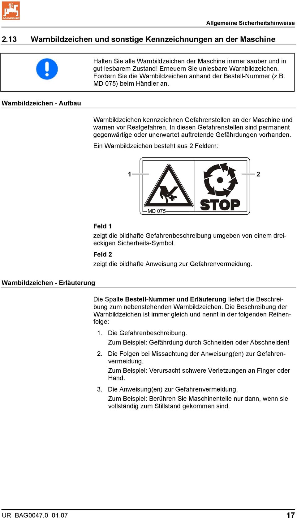 Warnbildzeichen - Aufbau Warnbildzeichen kennzeichnen Gefahrenstellen an der Maschine und warnen vor Restgefahren.