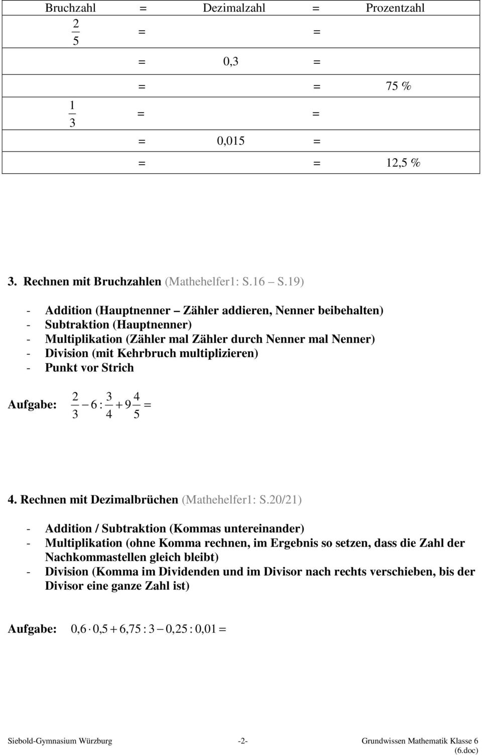 Punkt vor Strich 2 3 4 Aufgabe: 6 : + 9 = 3 4 5 4. Rechnen mit Dezimalbrüchen (Mathehelfer1: S.