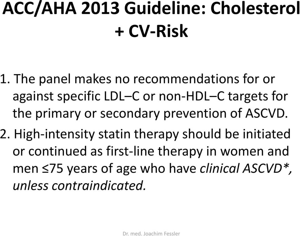 for the primary or secondary prevention of ASCVD. 2.