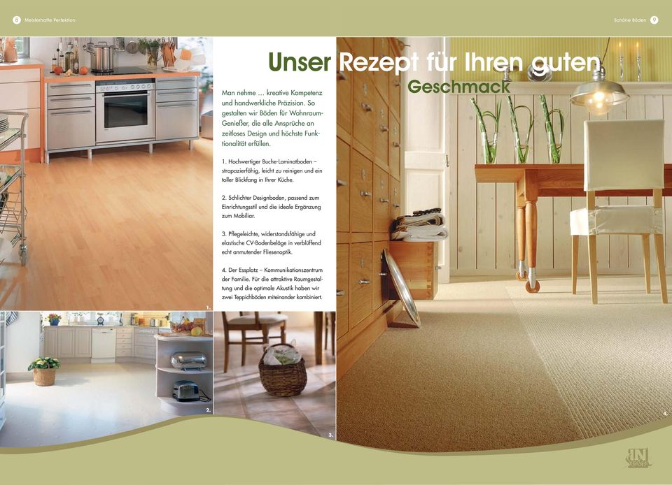 Geschmack Hochwertiger Buche-Laminatboden strapazierfähig, leicht zu reinigen und ein toller Blickfang in Ihrer Küche. 2.