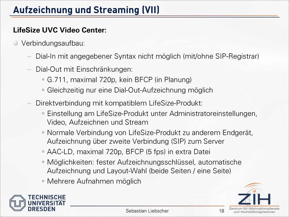 Administratoreinstellungen, Video, Aufzeichnen und Stream Normale Verbindung von LifeSize-Produkt zu anderem Endgerät, Aufzeichnung über zweite Verbindung (SIP) zum Server AAC-LD,