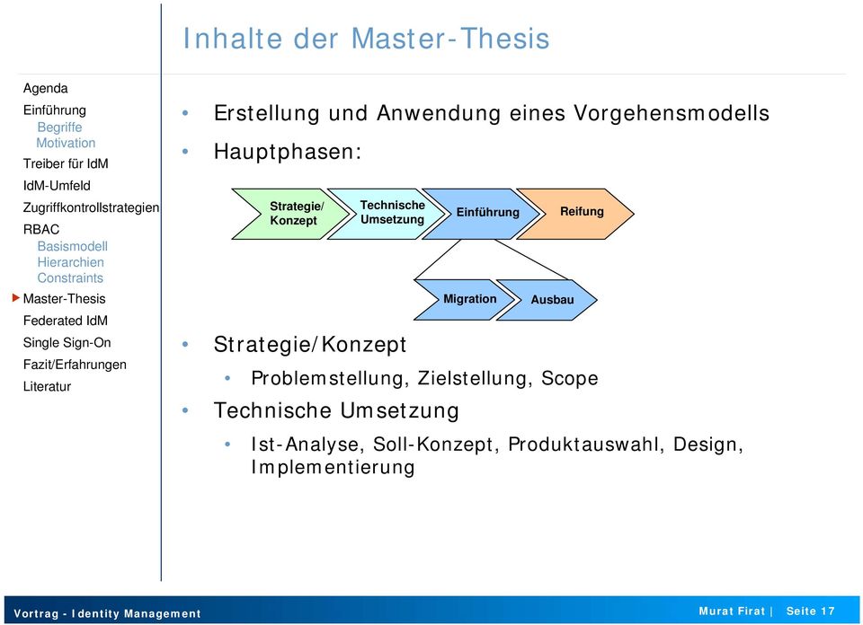 Zielstellung, Scope Technische Umsetzung Migration Ausbau Reifung