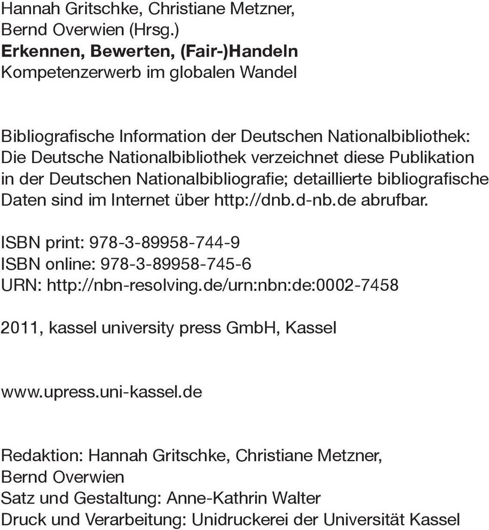 diese Publikation in der Deutschen Nationalbibliografie; detaillierte bibliografische Daten sind im Internet über http://dnb.d-nb.de abrufbar.