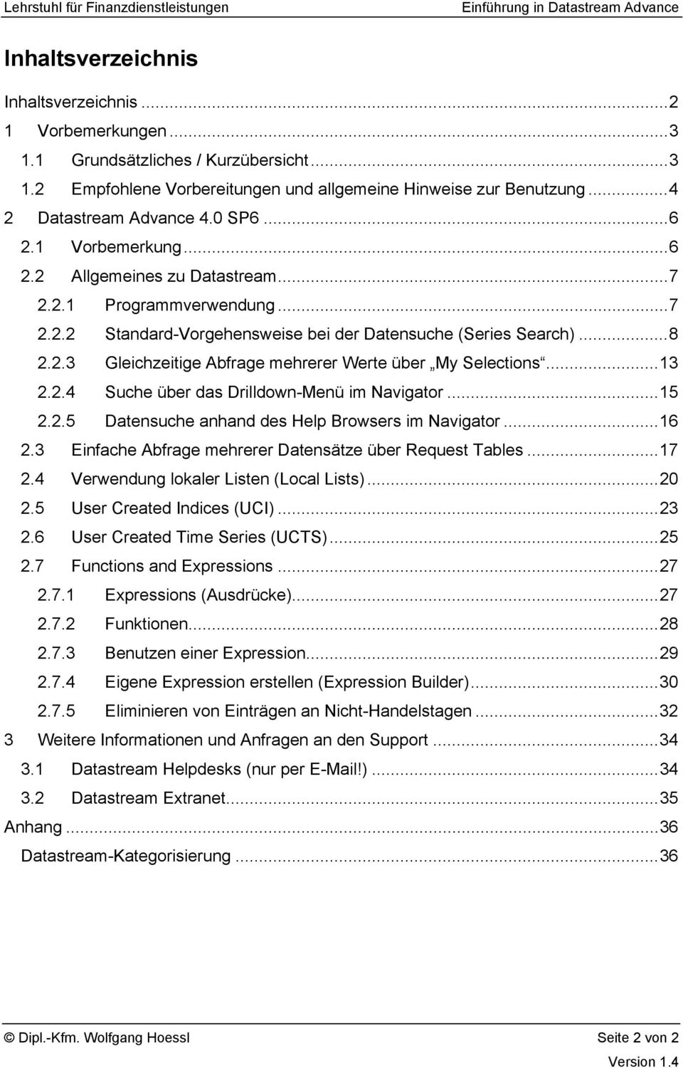 .. 13 2.2.4 Suche über das Drilldown-Menü im Navigator... 15 2.2.5 Datensuche anhand des Help Browsers im Navigator... 16 2.3 Einfache Abfrage mehrerer Datensätze über Request Tables... 17 2.