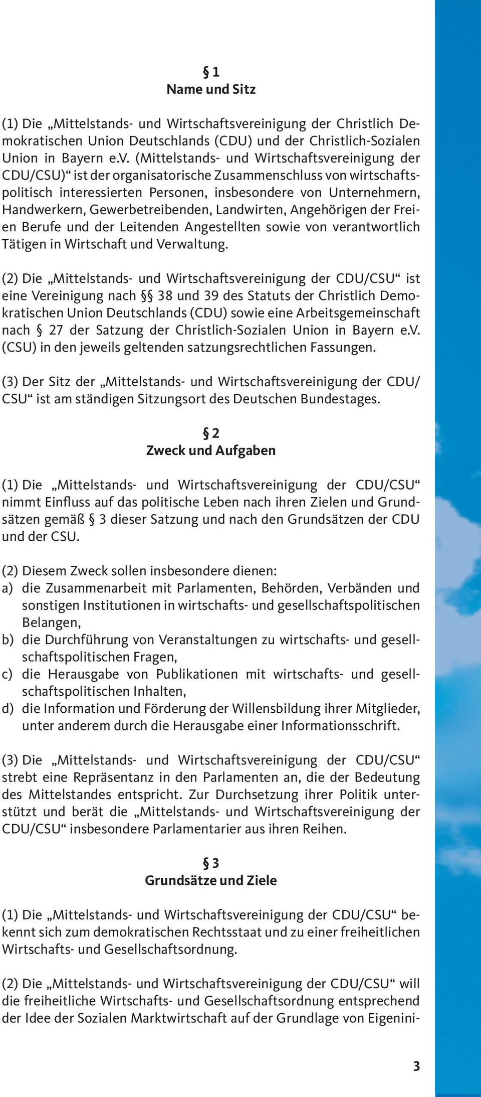 (Mittelstands- und Wirtschaftsvereinigung der CDU/CSU) ist der organisatorische Zusammenschluss von wirtschaftspolitisch interessierten Personen, insbesondere von Unternehmern, Handwerkern,