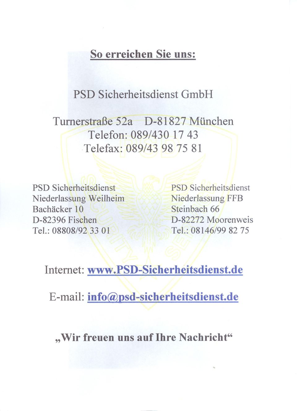 : 08808/92 33 01 PSD Sicherheitsdienst Niederlassung FFB Steinbach 66 D-82272 Moorenweis Tel.