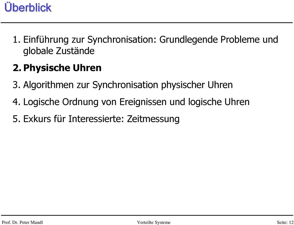 Zustände 2. Physische Uhren 3.