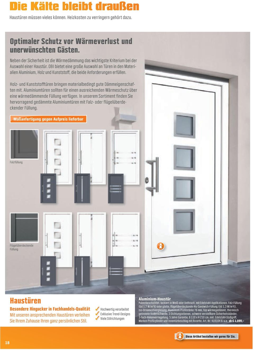 OBI bietet eine große Auswahl an Türen in den Materialien Aluminium, Holz und Kunststoff, die beide Anforderungen erfüllen.