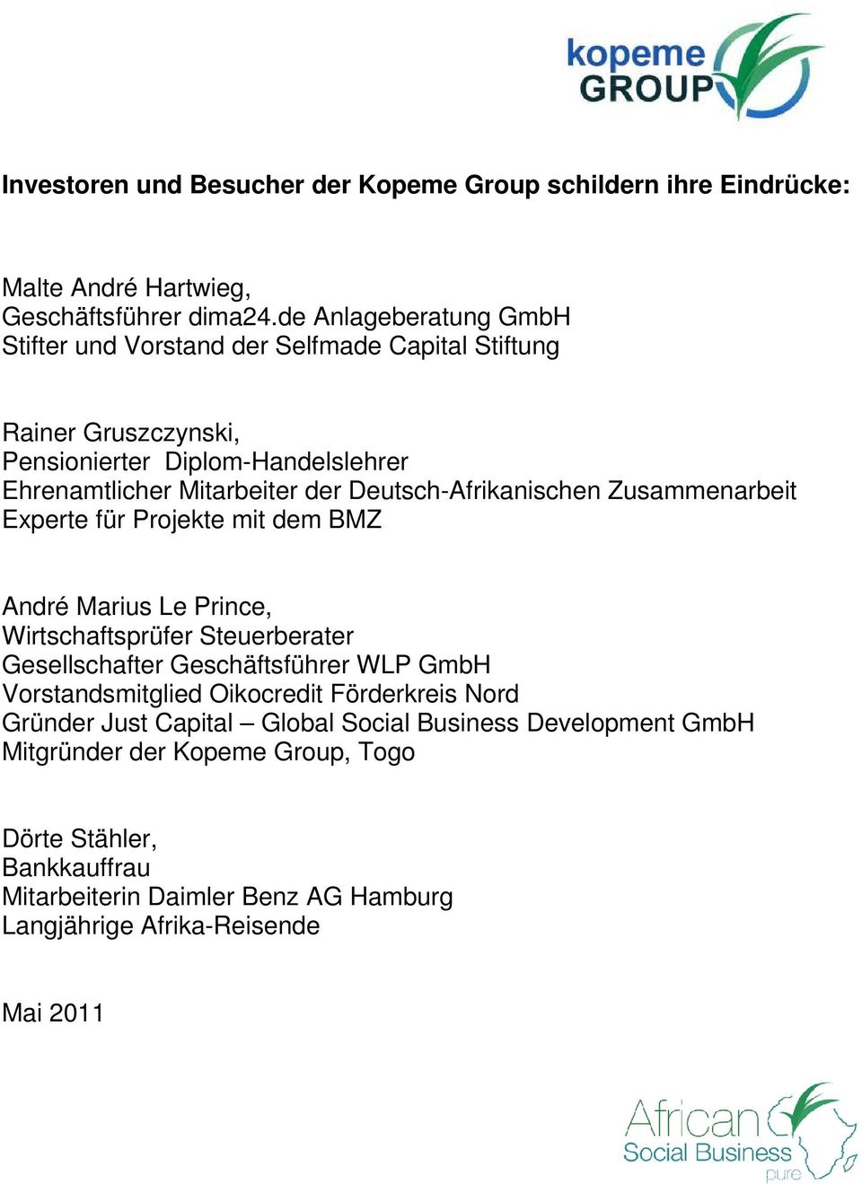 Deutsch-Afrikanischen Zusammenarbeit Experte für Prjekte mit dem BMZ André Marius Le Prince, Wirtschaftsprüfer Steuerberater Gesellschafter Geschäftsführer WLP GmbH