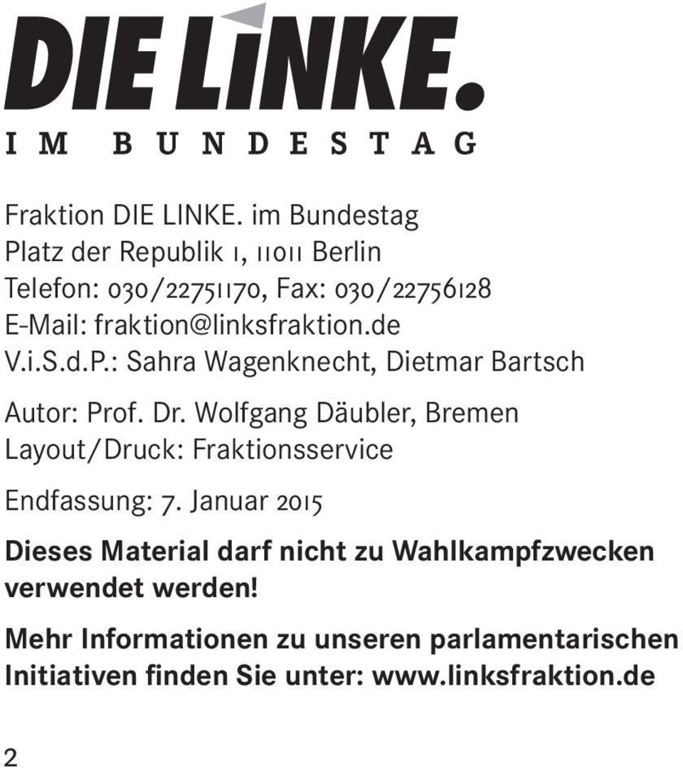 fraktion@linksfraktion.de V.i.S.d.P.: Sahra Wagenknecht, Dietmar Bartsch Autor: Prof. Dr.