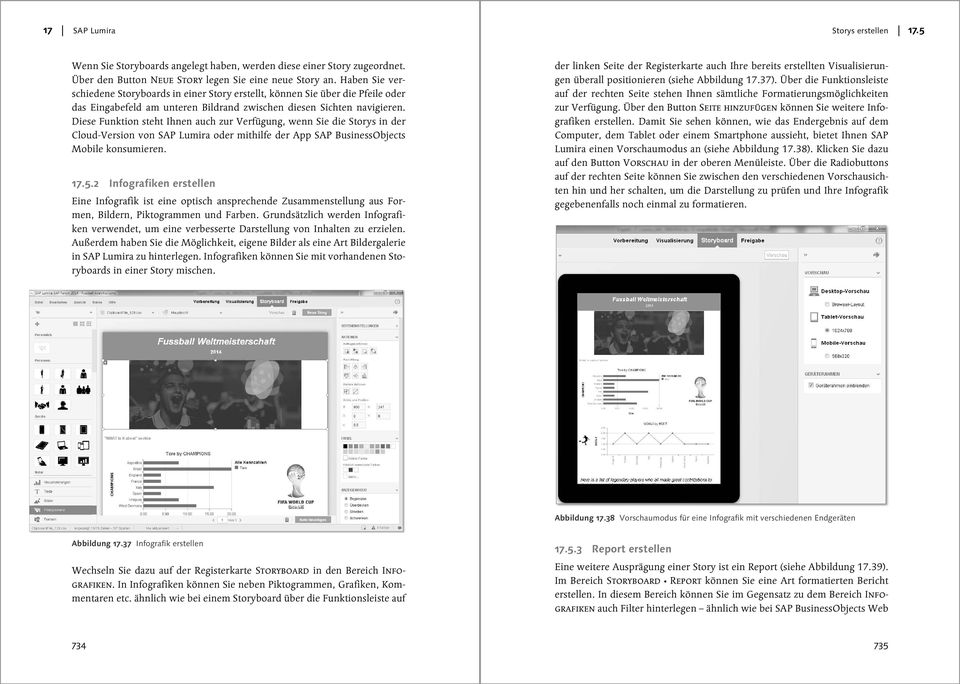 Diese Funktion steht Ihnen auch zur Verfügung, wenn Sie die Storys in der Cloud-Version von oder mithilfe der App SAP BusinessObjects Mobile konsumieren. 17.5.