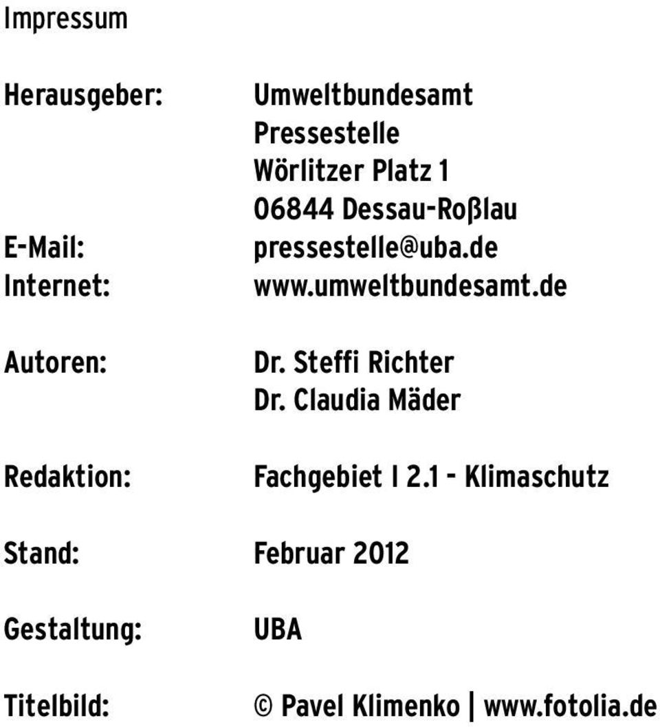 umweltbundesamt.de Dr. Steffi Richter Dr. Claudia Mäder Fachgebiet I 2.