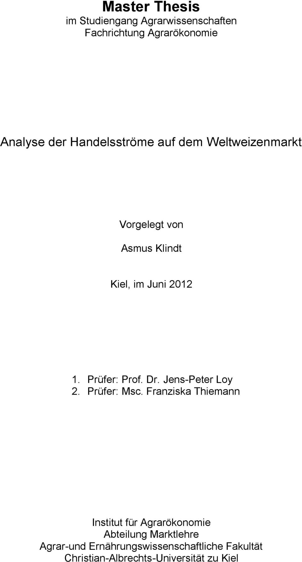 Prüfer: Prof. Dr. Jens-Peter Loy 2. Prüfer: Msc.