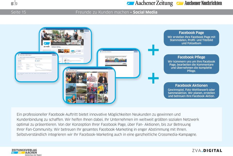 Ein professioneller Facebook-Auftritt bietet innovative Möglichkeiten Neukunden zu gewinnen und Kundenbindung zu schaffen.