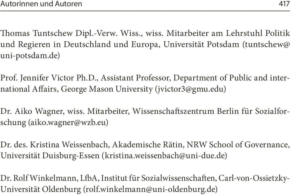edu) Dr. Aiko Wagner, wiss. Mitarbeiter, Wissenschaftszentrum Berlin für Sozialforschung (aiko.wagner@wzb.eu) Dr. des.