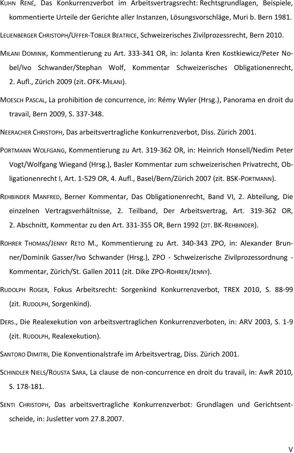 333-341 OR, in: Jolanta Kren Kostkiewicz/Peter Nobel/Ivo Schwander/Stephan Wolf, Kommentar Schweizerisches Obligationenrecht, 2. Aufl., Zürich 2009 (zit. OFK-MILANI).