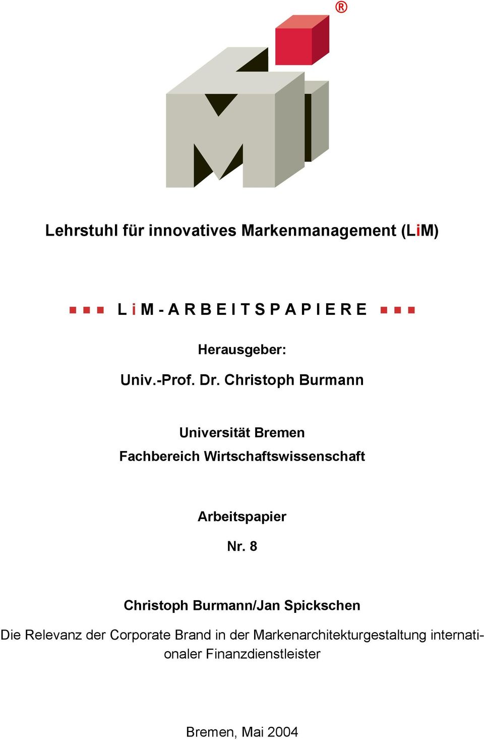 Christoph Burmann Universität Bremen Fachbereich Wirtschaftswissenschaft Arbeitspapier Nr.