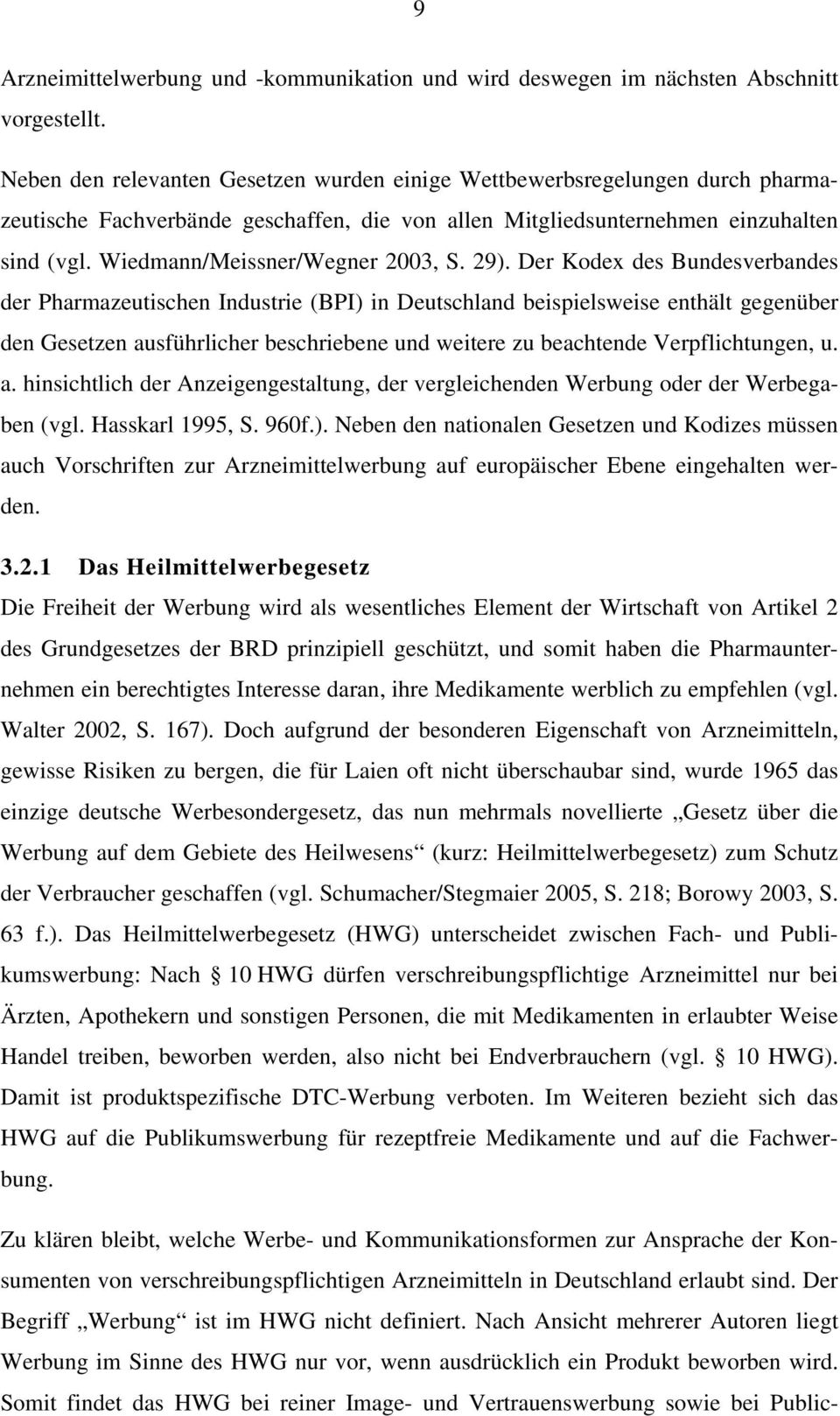 Wiedmann/Meissner/Wegner 2003, S. 29).