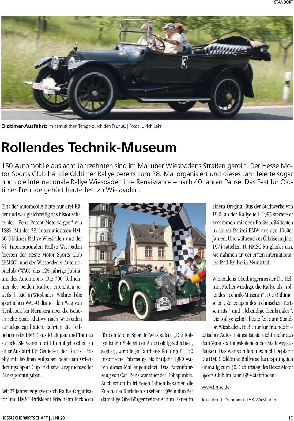 Das Fest für Oldtimer-Freunde gehört heute fest zu Wiesbaden. Eins der Automobile hatte nur drei Räder und war gleichzeitig das historischste: der Benz-Patent-Motorwagen von 1886. Mit der 28.