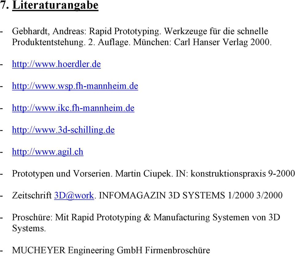 de - http://www.agil.ch - Prototypen und Vorserien. Martin Ciupek. IN: konstruktionspraxis 9-2000 - Zeitschrift 3D@work.