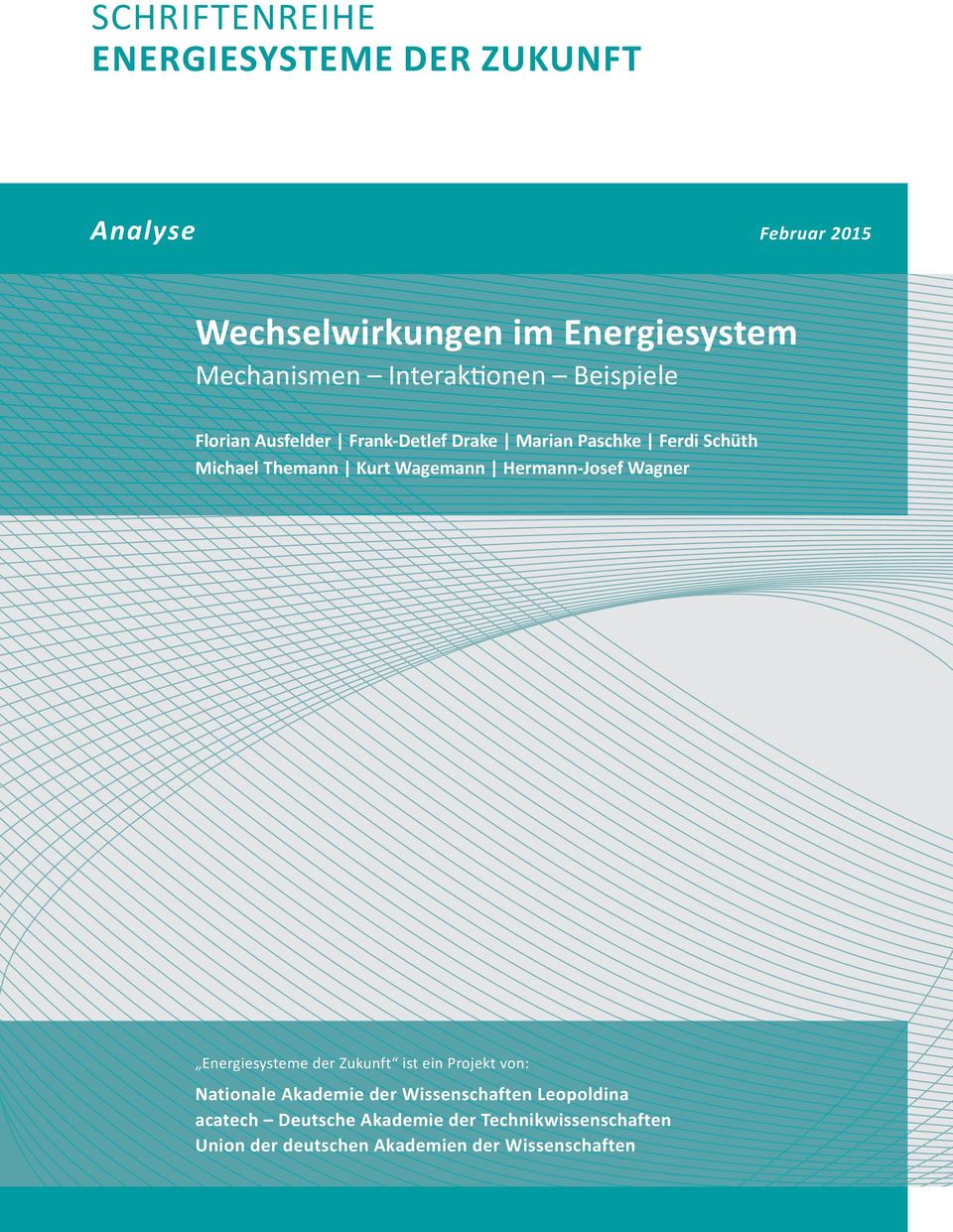 Wagemann Hermann-Josef Wagner Energiesysteme der Zukunft ist ein Projekt von: Nationale Akademie der