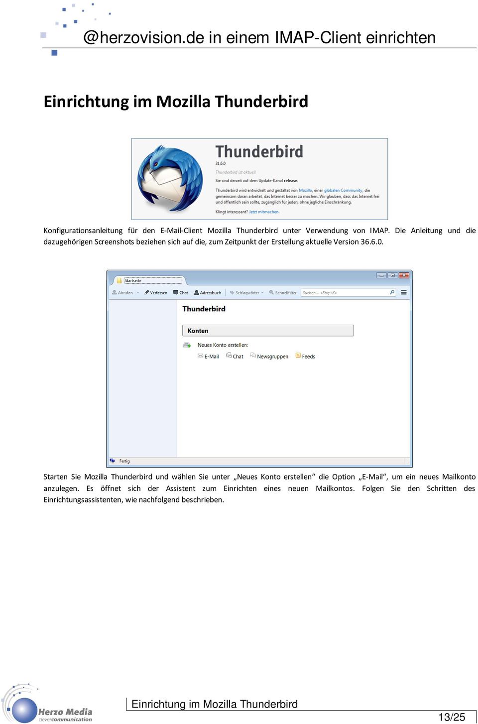 Starten Sie Mozilla Thunderbird und wählen Sie unter Neues Konto erstellen die Option E-Mail, um ein neues Mailkonto anzulegen.