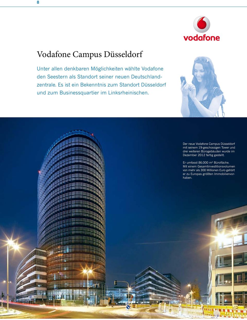 Der neue Vodafone Campus Düsseldorf mit seinem 19 geschossigen Tower und drei weiteren Bürogebäuden wurde im Dezember 2012 fertig