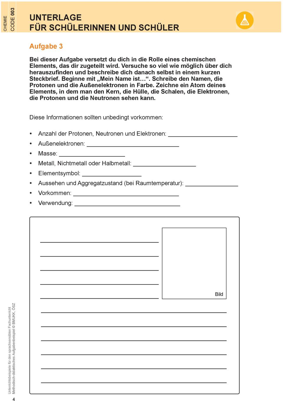 Schreibe den Namen, die Protonen und die Außenelektronen in Farbe.