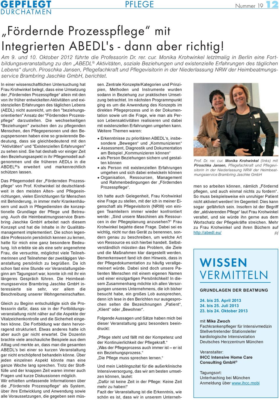 Piroschka Jansen, Pflegefachkraft und Pflegevisitorin in der Niederlassung NRW der Heimbeatmungsservice Brambring Jaschke GmbH, berichtet.