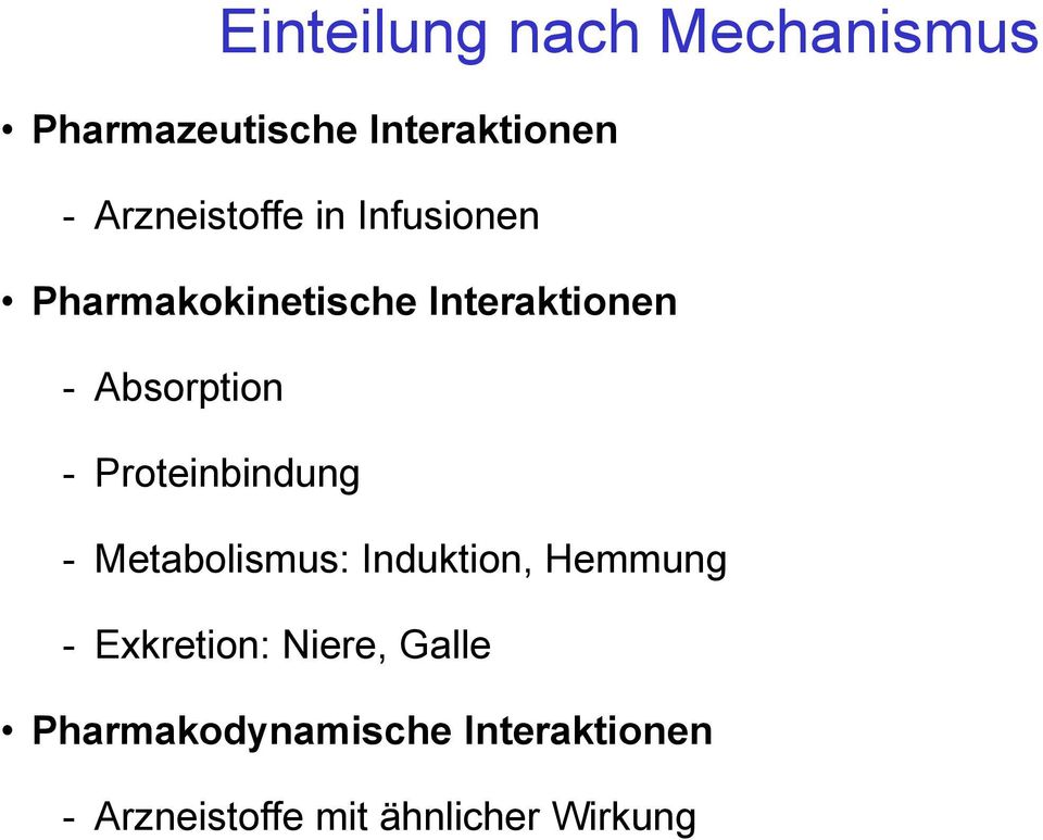 Absorption - Proteinbindung - Metabolismus: Induktion, Hemmung -