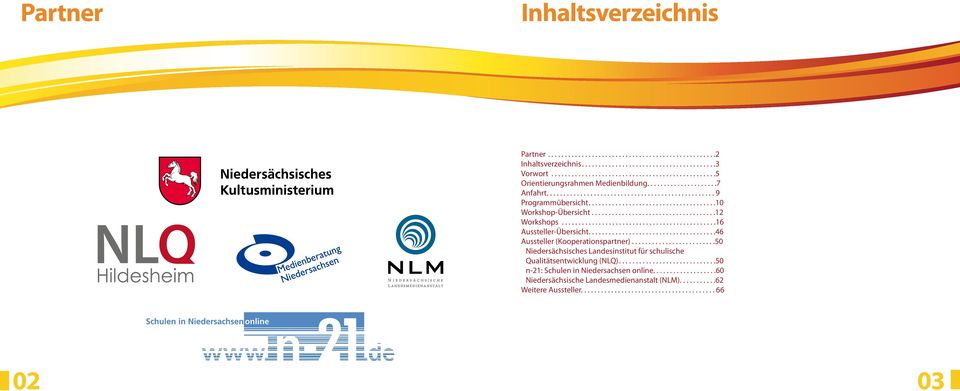 ..46 Aussteller (Kooperationspartner).........................50 Niedersächsisches Landesinstitut für schulische Qualitätsentwicklung (NLQ).