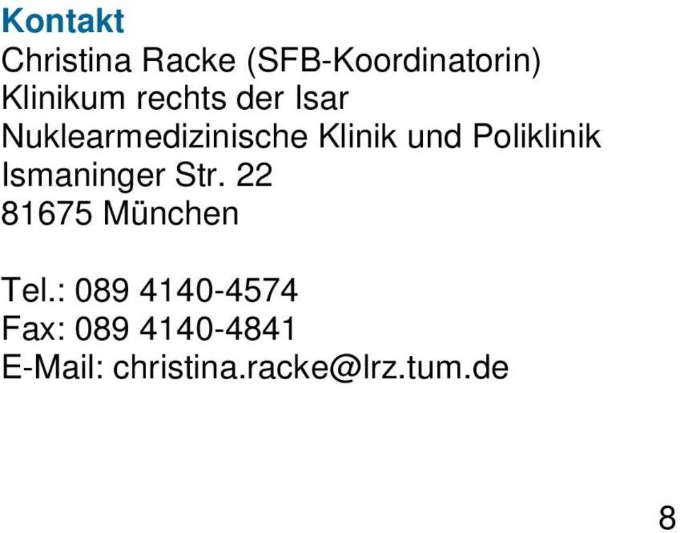 Poliklinik Ismaninger Str. 22 81675 München Tel.