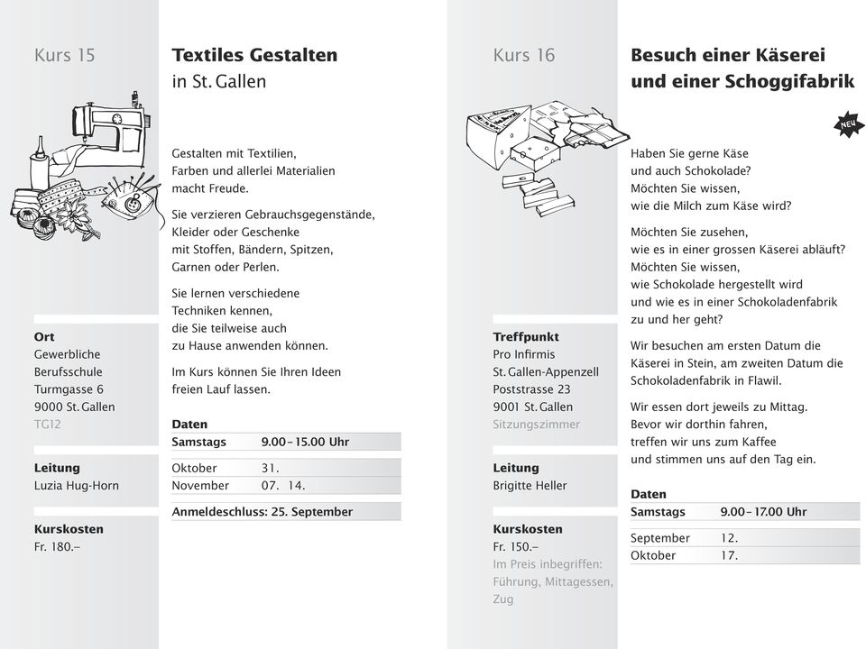 Garnen oder Perlen. Möchten Sie wissen, Gewerbliche Berufsschule Turmgasse 6 Sie lernen verschiedene Techniken kennen, die Sie teilweise auch zu Hause anwenden können.