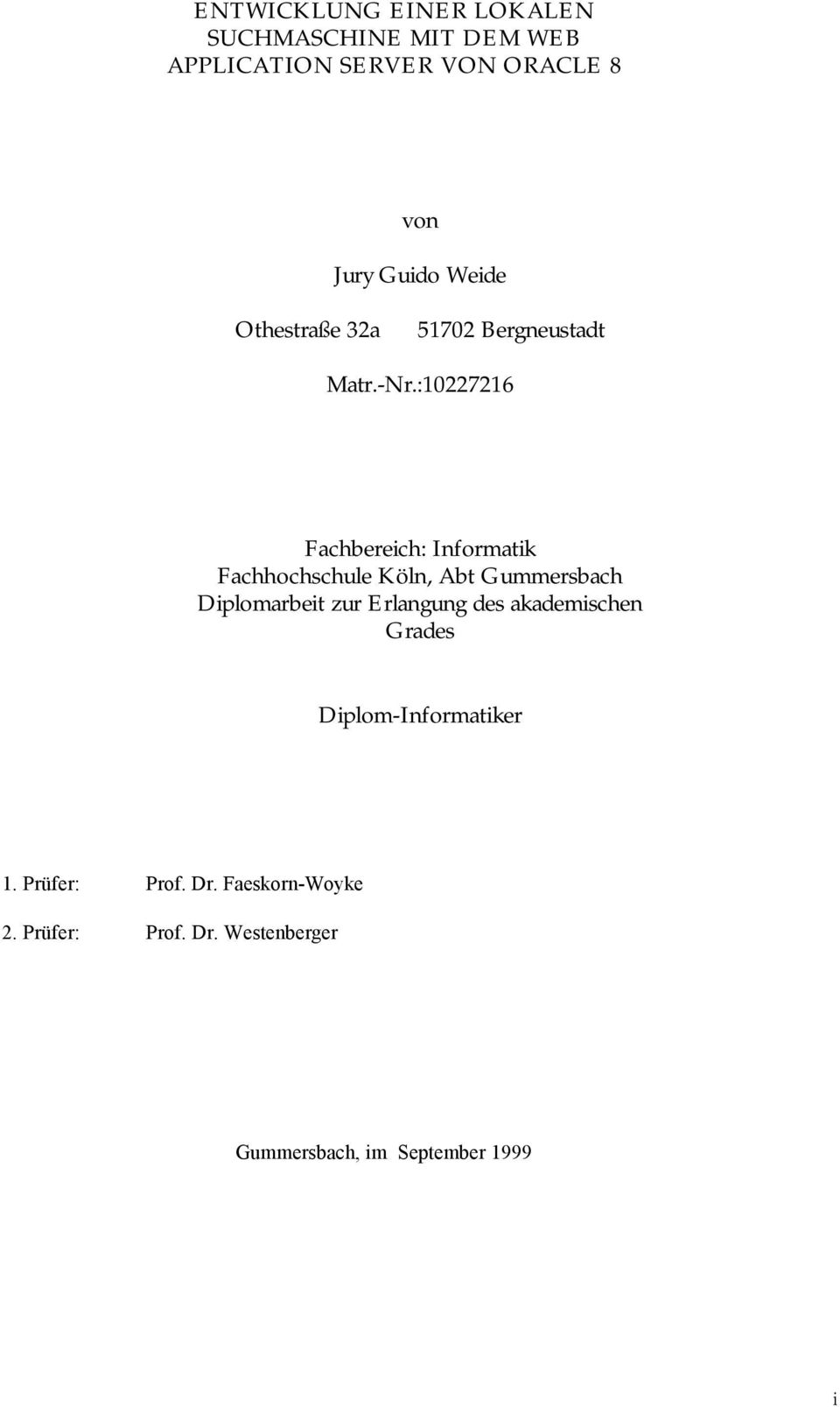 :10227216 Fachbereich: Informatik Fachhochschule Köln, Abt Gummersbach Diplomarbeit zur Erlangung