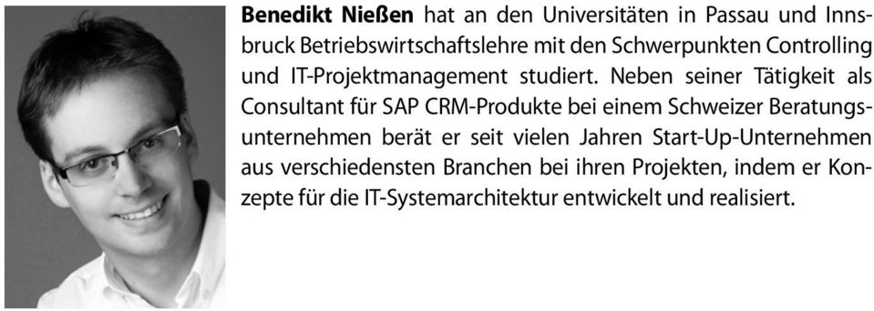Neben seiner Tätigkeit als Consultant für SAP CRM-Produkte bei einem Schweizer Beratungsunternehmen berät