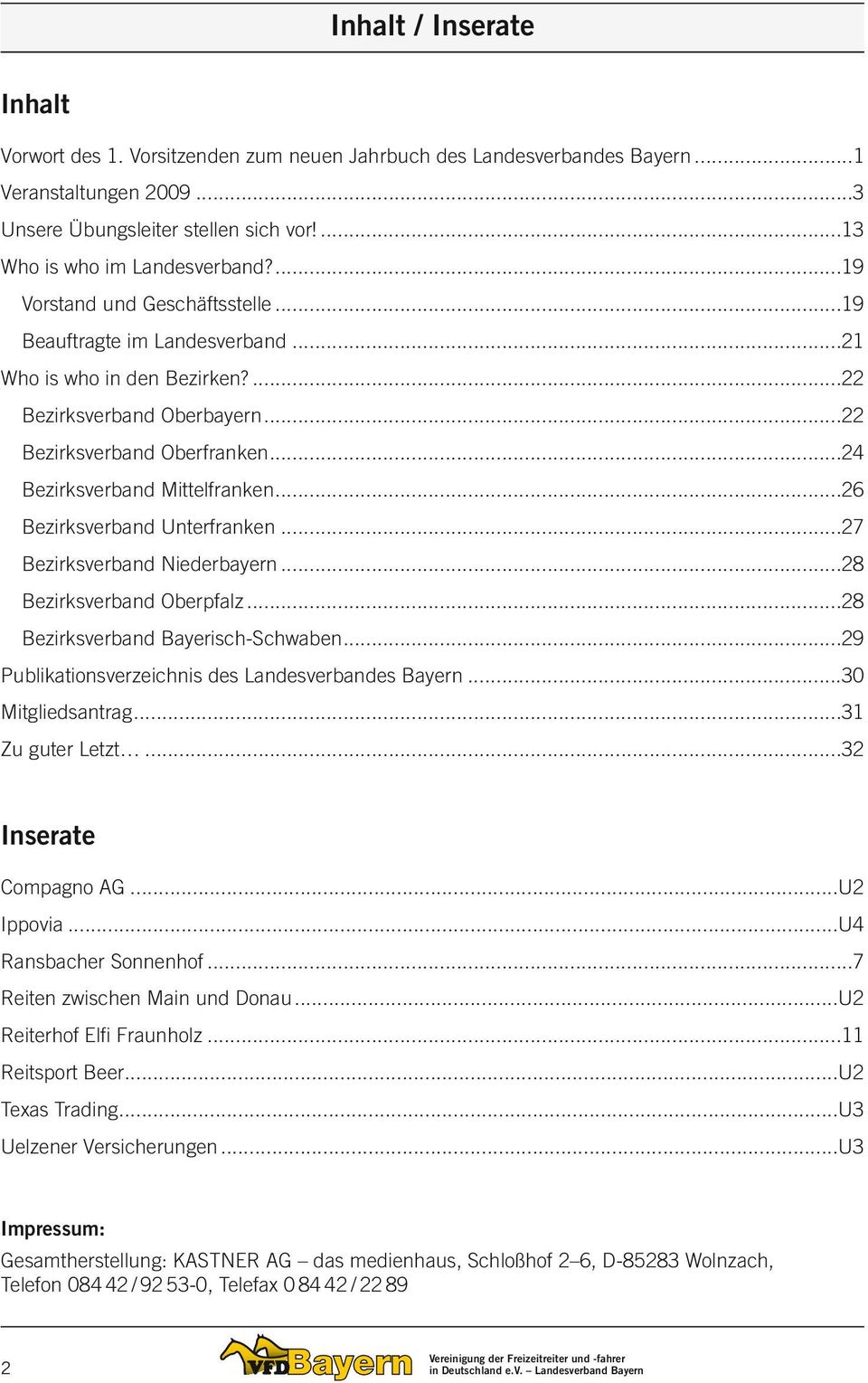 ..26 Bezirksverband Unterfranken...27 Bezirksverband Niederbayern...28 Bezirksverband Oberpfalz...28 Bezirksverband Bayerisch-Schwaben...29 Publikationsverzeichnis des Landesverbandes Bayern.