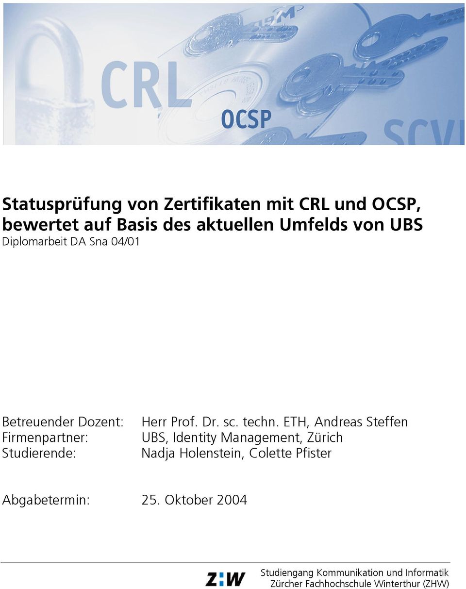 ETH, Andreas Steffen UBS, Identity Management, Zürich Nadja Holenstein, Colette Pfister