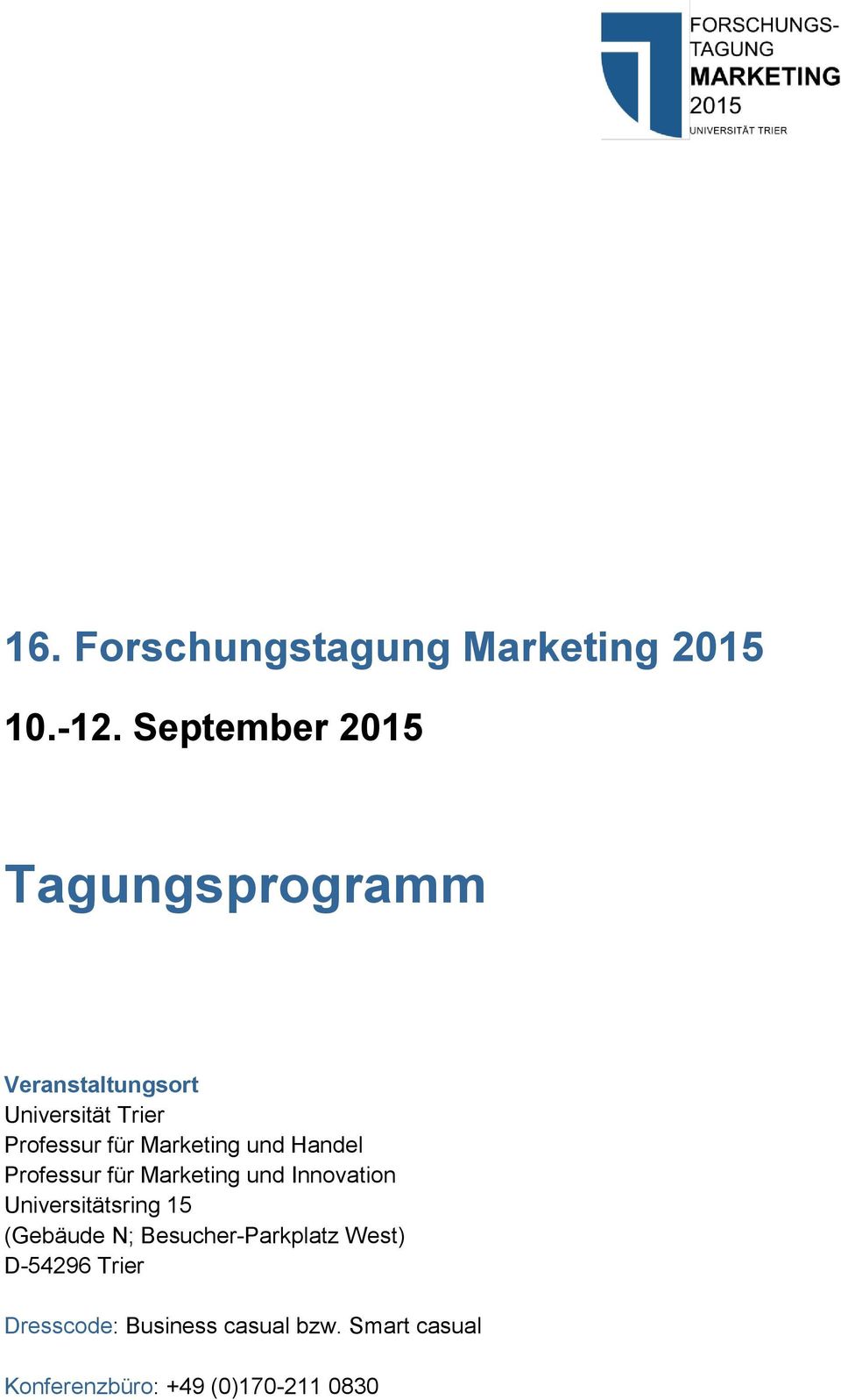Marketing und Handel Professur für Marketing und Innovation Universitätsring 15