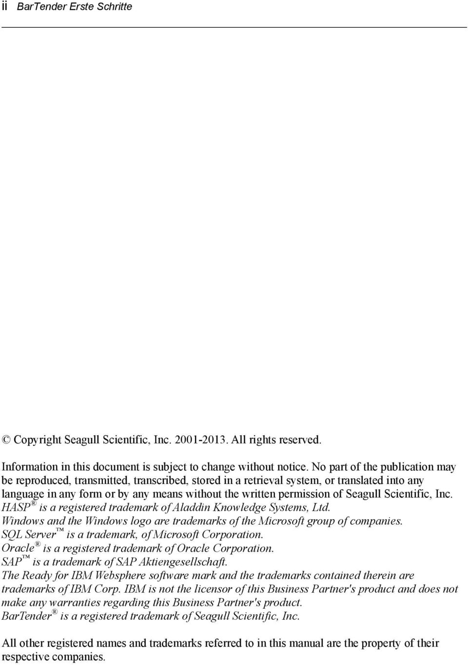 Seagull Scientific, Inc. HASP is a registered trademark of Aladdin Knowledge Systems, Ltd. Windows and the Windows logo are trademarks of the Microsoft group of companies.