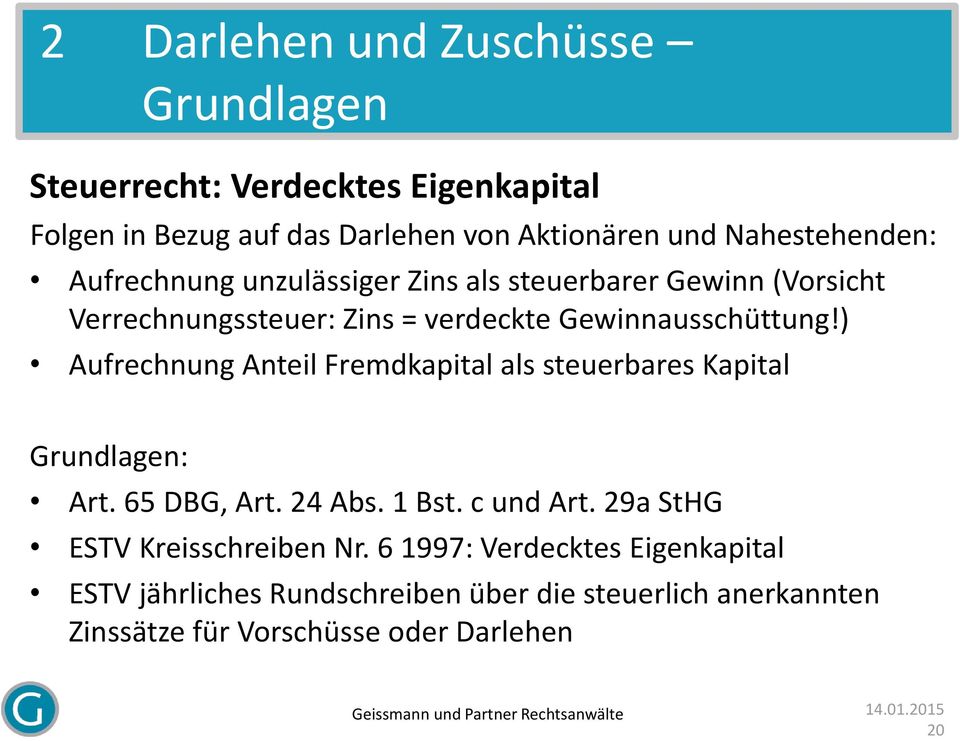 ) Aufrechnung Anteil Fremdkapital als steuerbares Kapital Grundlagen: Art. 65 DBG, Art. 24 Abs. 1 Bst. c und Art.