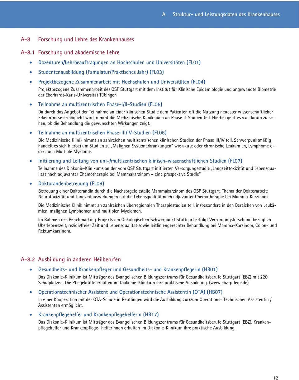 Hochschulen und Universitäten (FL04) Projektbezogene Zusammenarbeit des OSP Stuttgart mit dem Institut für Klinische Epidemiologie und angewandte Biometrie der Eberhardt-Karls-Universität Tübingen
