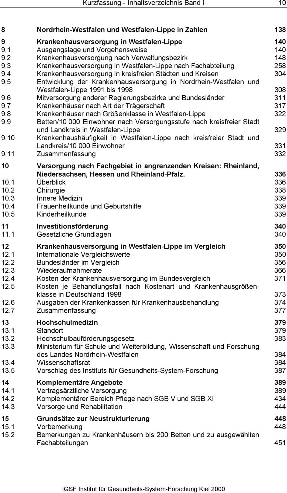 5 Entwicklung der Krankenhausversorgung in Nordrhein-Westfalen und Westfalen-Lippe 1991 bis 1998 308 9.6 Mitversorgung anderer Regierungsbezirke und Bundesländer 311 9.