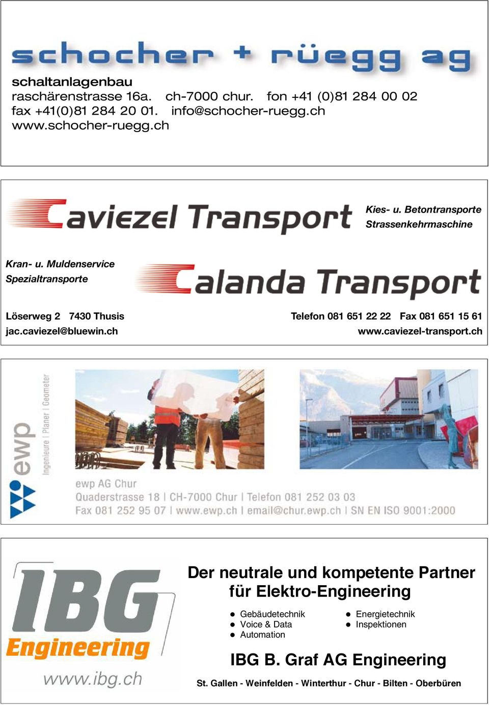 caviezel@bluewin.ch Telefon 081 651 22 22 Fax 081 651 15 61 www.caviezel-transport.