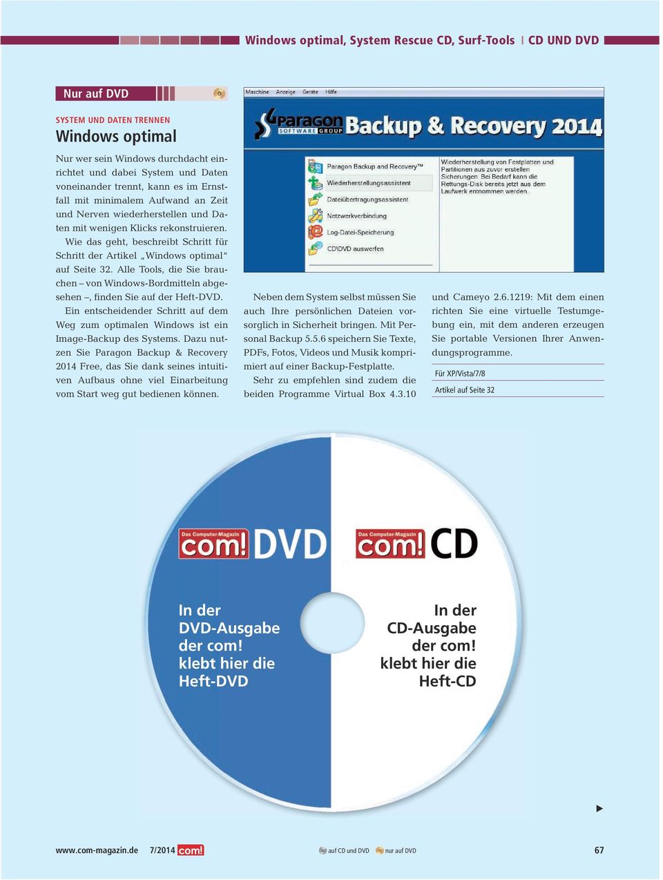 Alle Tools, die Sie brauchen von Windows-Bordmitteln abgesehen, finden Sie auf der Heft-DVD. Ein entscheidender Schritt auf dem Weg zum optimalen Windows ist ein Image-Backup des Systems.