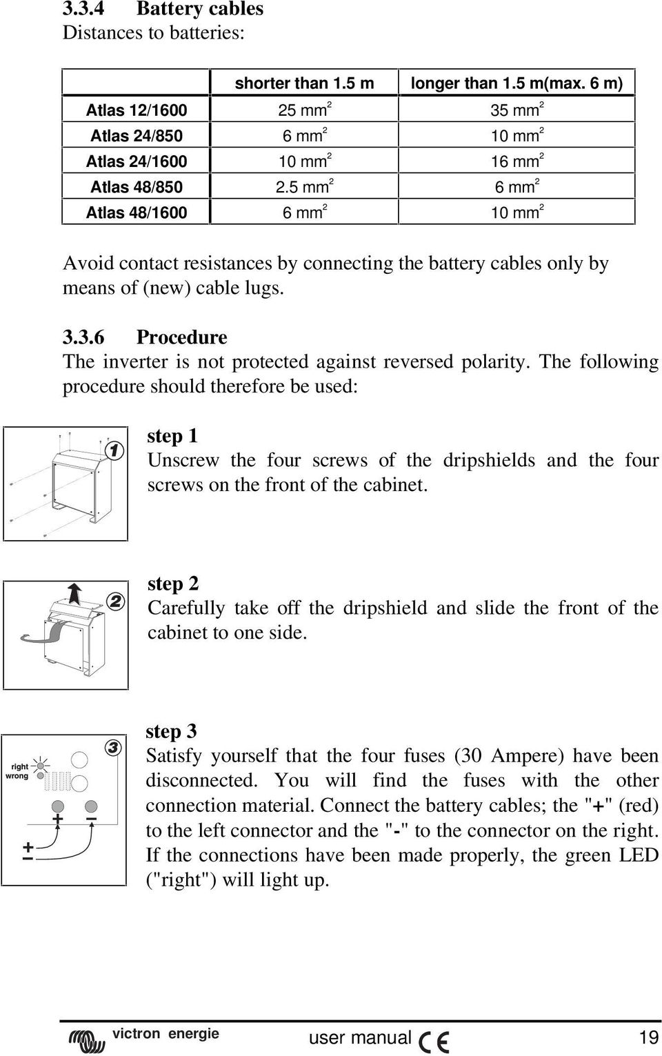 3.6 Procedure The inverter is not protected against reversed polarity.