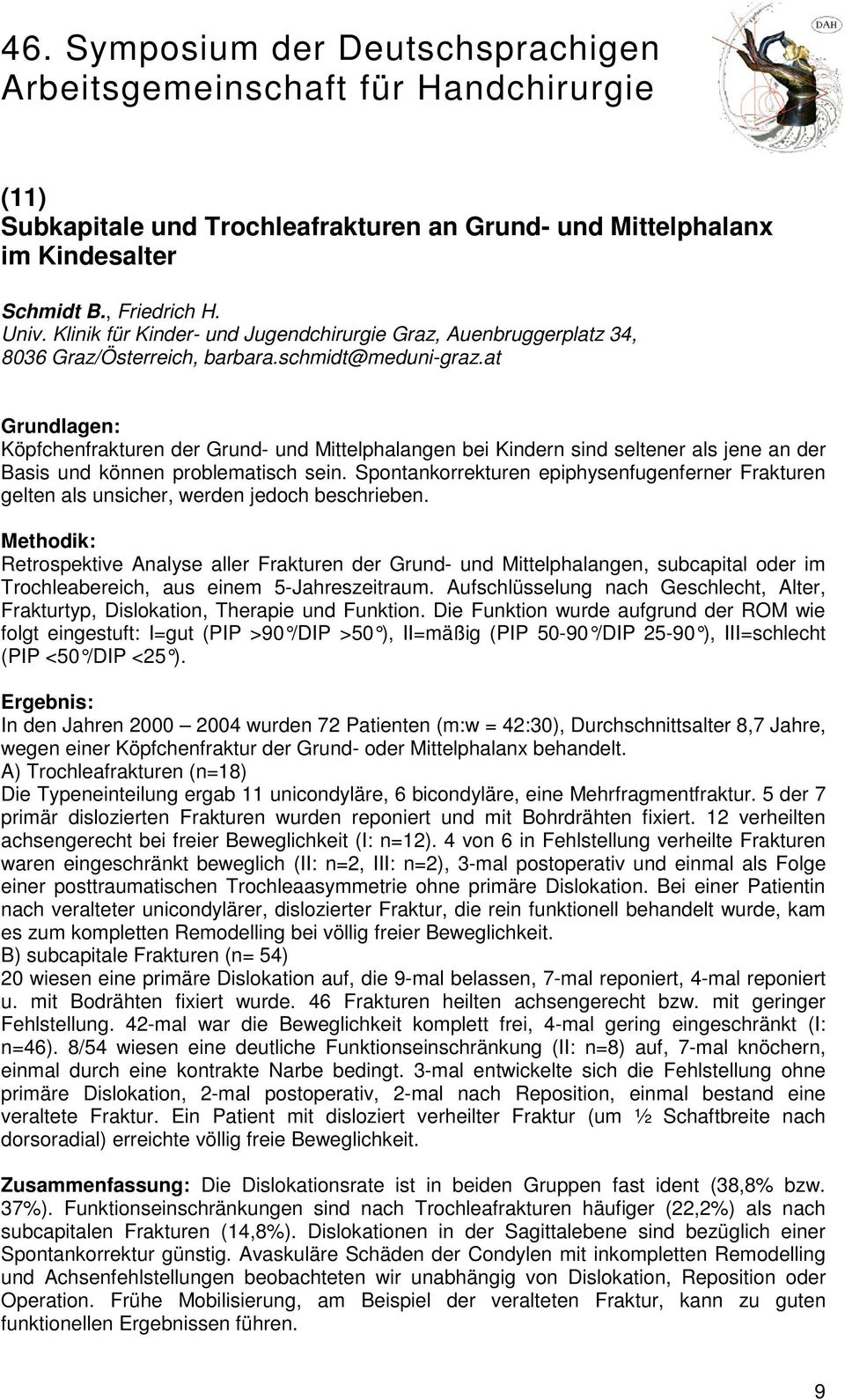 at Grundlagen: Köpfchenfrakturen der Grund- und Mittelphalangen bei Kindern sind seltener als jene an der Basis und können problematisch sein.