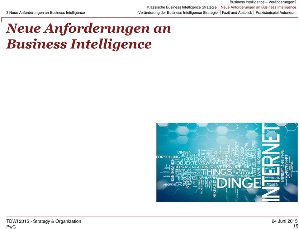Neue Anforderungen an Business Intelligence Veränderung der Business Intelligence