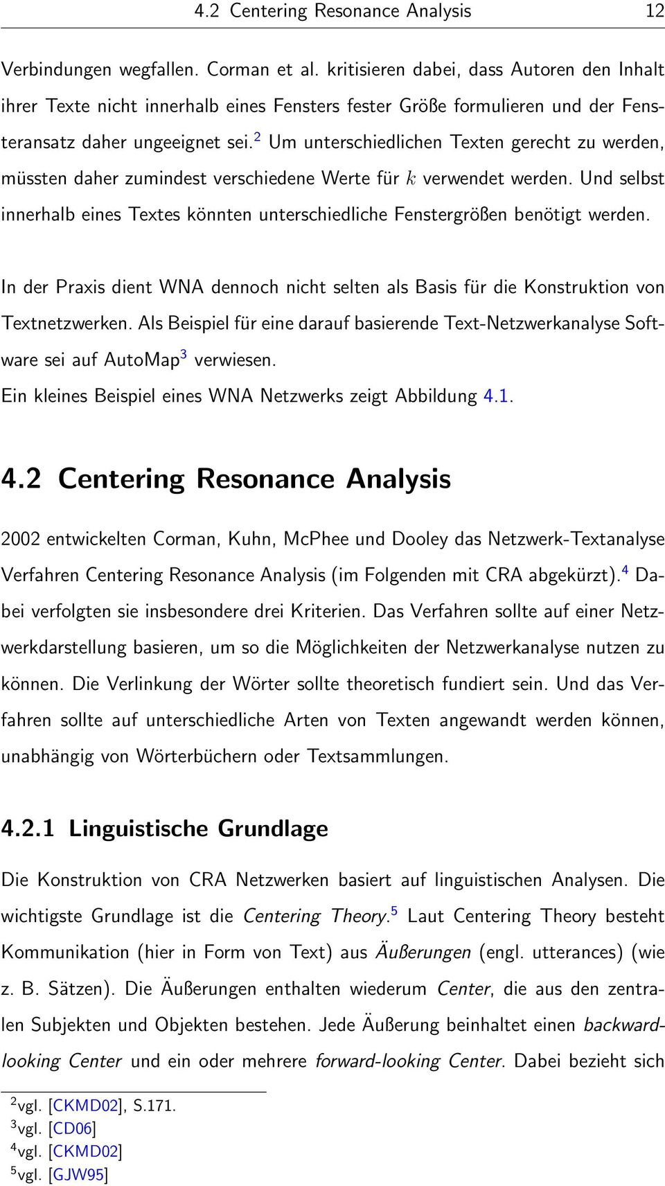 2 Um unterschiedlichen Texten gerecht zu werden, müssten daher zumindest verschiedene Werte für k verwendet werden.